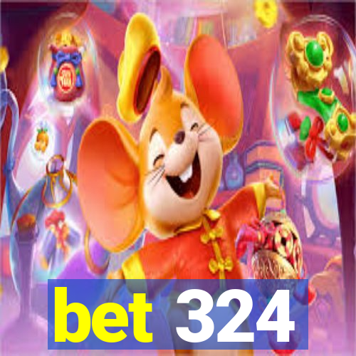 bet 324
